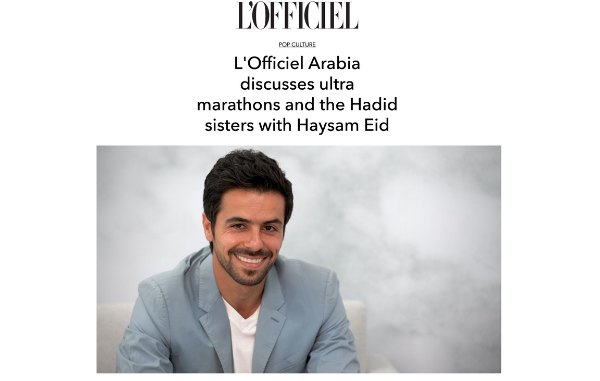 L'Officiel Arabia discusses ultra marathons and the Hadid sisters with Haysam Eid